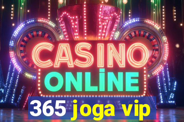 365 joga vip